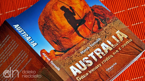Australia. Gdzie kwiaty rodzą się z ognia.